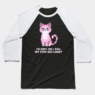 Sarcastic Cat | Hilarious Cat | Funny Cat Baseball T-Shirt